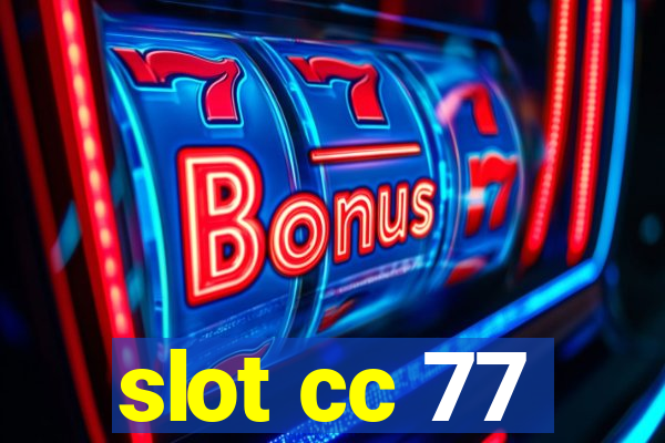 slot cc 77